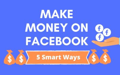 How to Make Money on Facebook – 5 Smart Ways