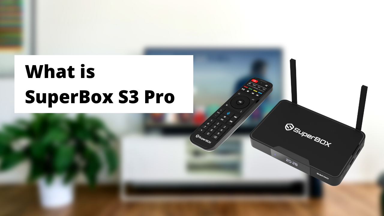 What is SuperBox S3 Pro
