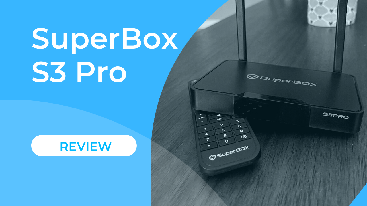 Superbox S3 Pro Review